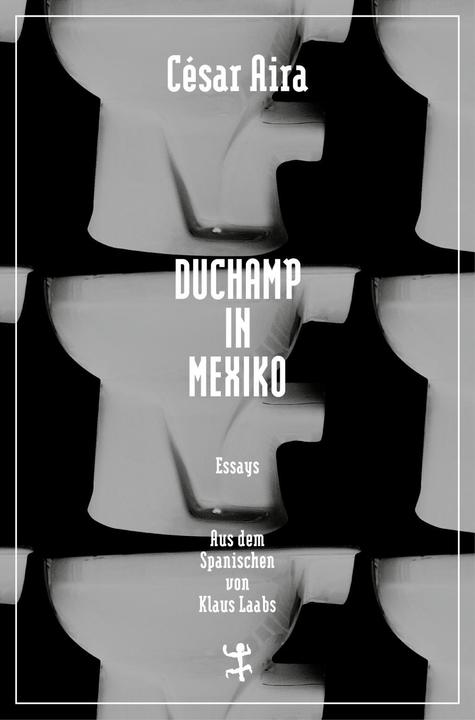 Produktbild Duchamp in Mexiko (Deutsch, César Aira, Klaus Laabs, 2016)