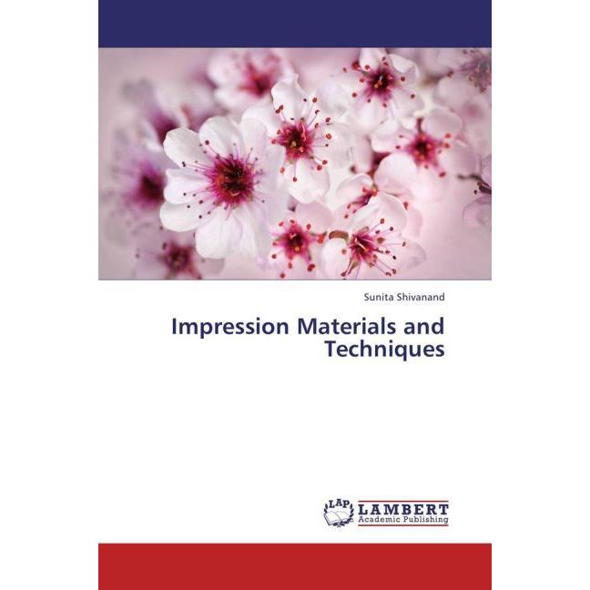 Impression Materials and Techniques, Fachbücher von Sunita Shivanand