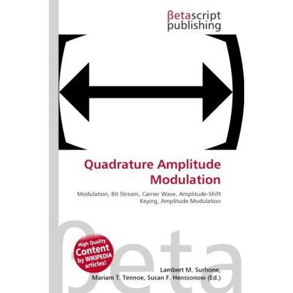 Quadrature Amplitude Modulation, Fachbücher von Lambert M. Surhone, Mariam T. Tennoe, Susan F. Henssonow