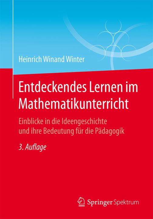 Produktbild Entdeckendes Lernen im Mathematikunterricht (Deutsch, Heinrich Winand Winter, 2015)