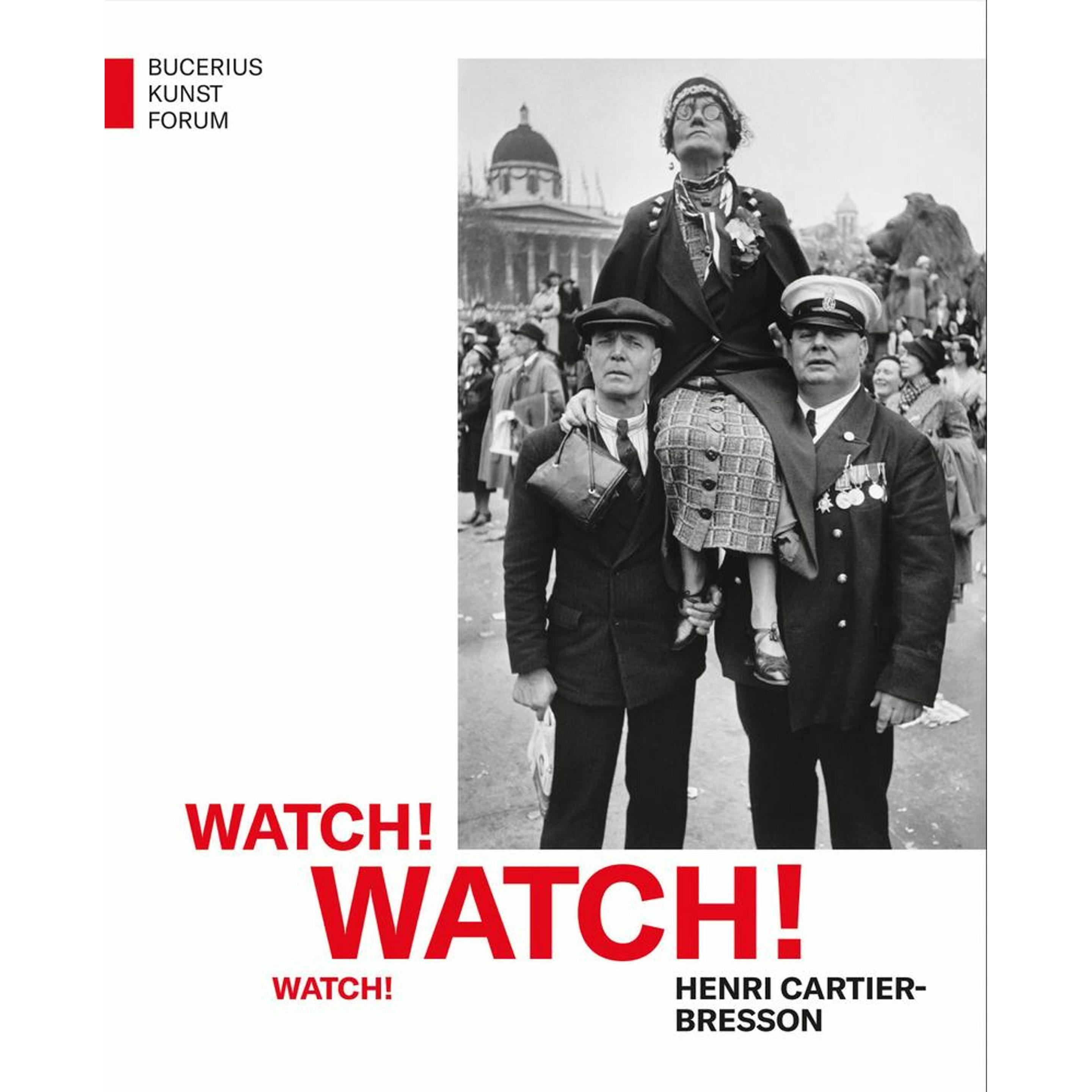 Watch! Watch! Watch! Henri Cartier-Bres, Sachbücher von Ulrich Pohlmann, Kathrin Baumstark