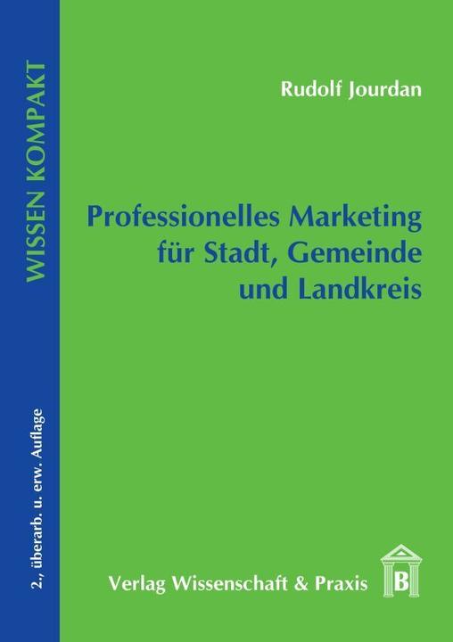 Produktbild Professionelles Marketing für Stadt, Gemeinde und Landkreis (Deutsch, Rudolf Jourdan, 2007)
