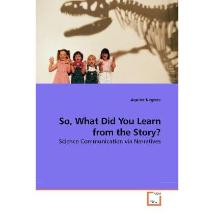 So, What Did You Learn from the Story?, Fachbücher von Aquiles Negrete