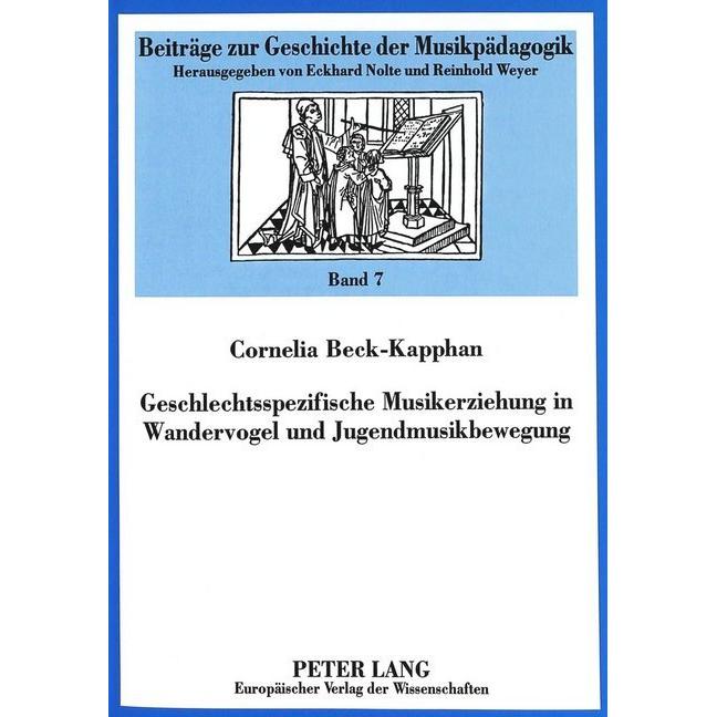 Geschlechtsspezifische Musikerziehung in Wandervogel und Jugendmusikbewegung, Fachbücher von Cornelia Beck-Kapphan