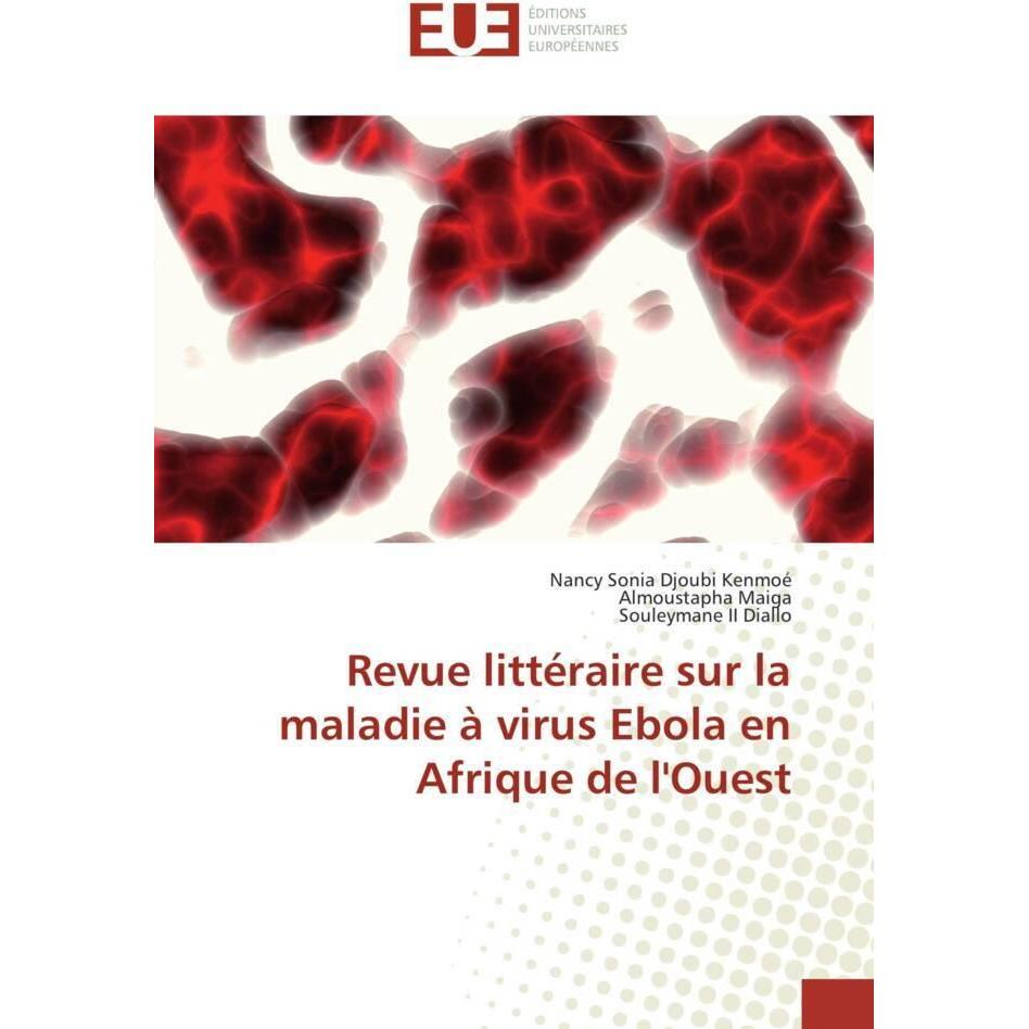 Revue littéraire sur la maladie à virus Ebola en Afrique de l'Ouest, Fachbücher von Souleymane Diallo, Almoustapha Maiga...