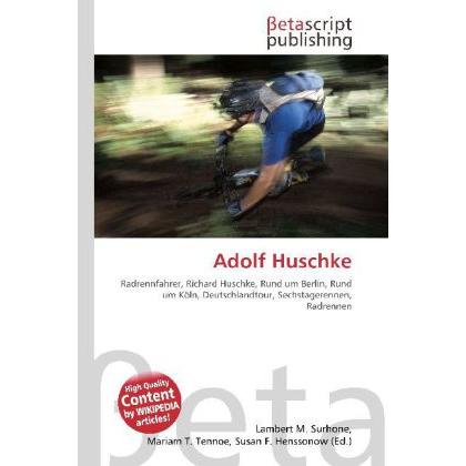 Adolf Huschke, Ratgeber von Lambert M. Surhone, Mariam T. Tennoe, Susan F. Henssonow