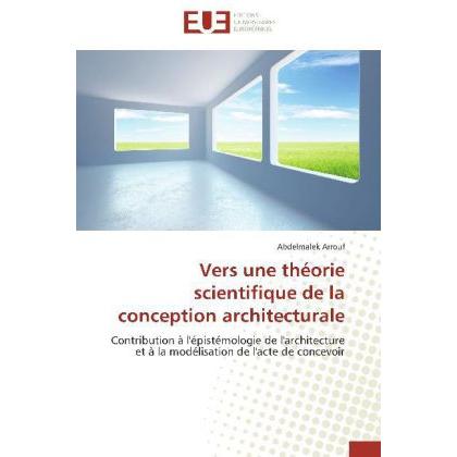 Vers une théorie scientifique de la conception architecturale, Fachbücher von Abdelmalek Arrouf
