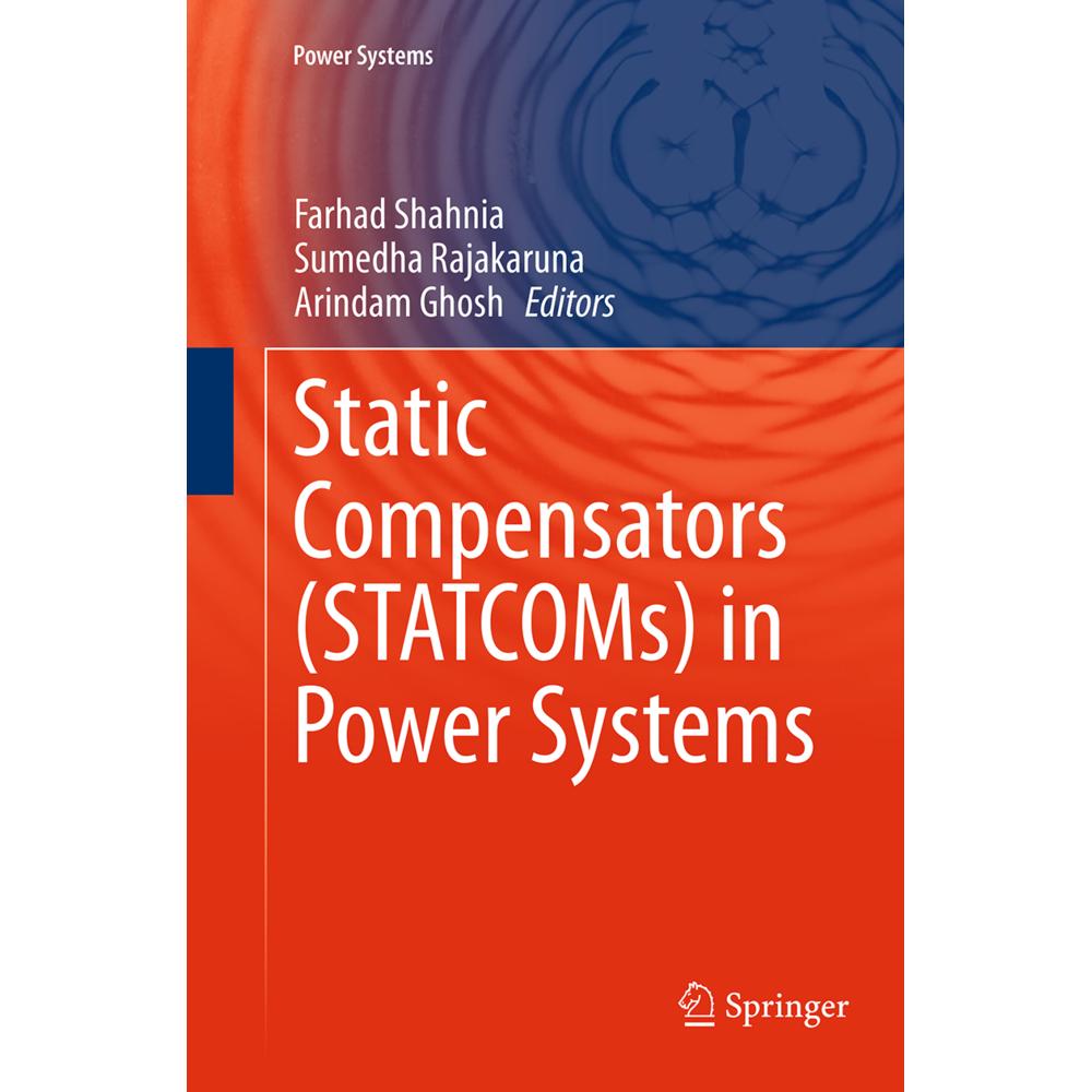 Static Compensators (STATCOMs) in Power Systems, Fachbücher von Farhad Shahnia, Arindam Ghosh, Sumedha Rajakaruna