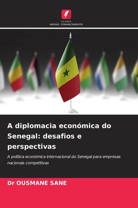 Immagine prodotto A diplomacia económica do Senegal: desafios e perspectivas (Dr. OUSMANE SANE, 2024)