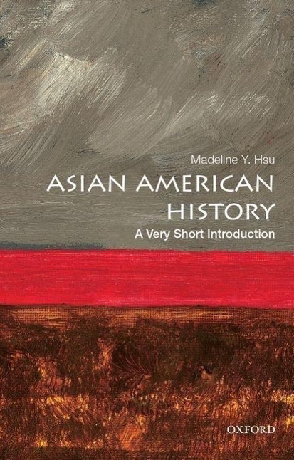 Image du produit Asian American History: A Very Short Introduction (Anglais, Madeline Y. Hsu, 2017)