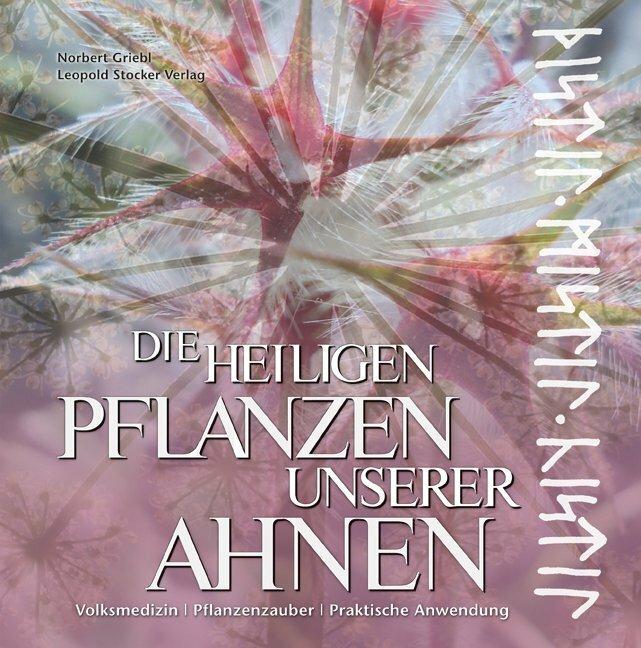 Produktbild Die heiligen Pflanzen unserer Ahnen (Deutsch, Norbert Griebl, 2012)