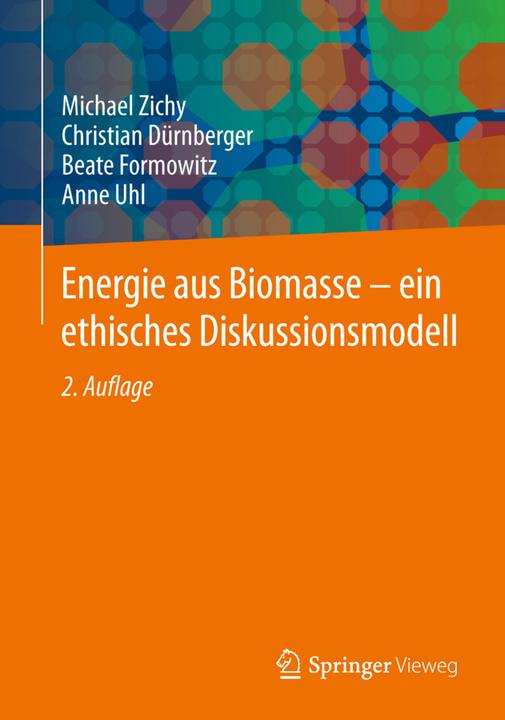 Produktbild Energie aus Biomasse - ein ethisches Diskussionsmodell (Deutsch, Anne Uhl, Beate Formowitz, Christian Dürnberger, Michael Zichy, 2014)