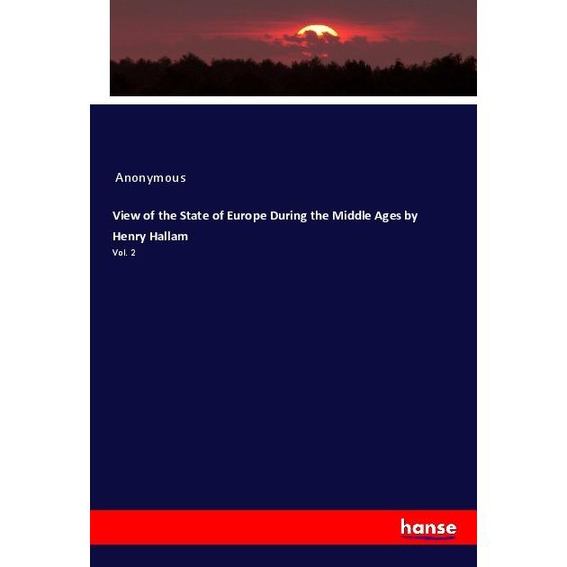 View of the State of Europe During the Middle Ages by Henry Hallam, Fachbücher