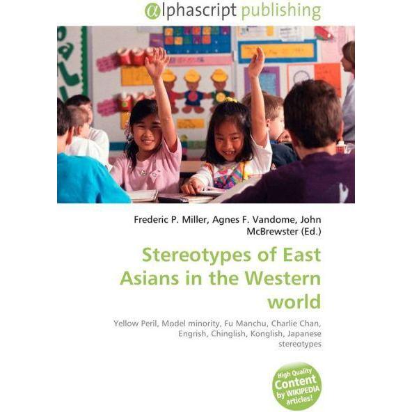 Stereotypes of East Asians in the Western world, Fachbücher von Agnes F. Vandome, Frederic P. Miller, John McBrewster