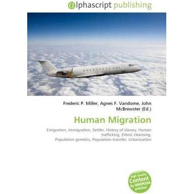 Human Migration, Fachbücher von Agnes F. Vandome, Frederic P. Miller, John McBrewster