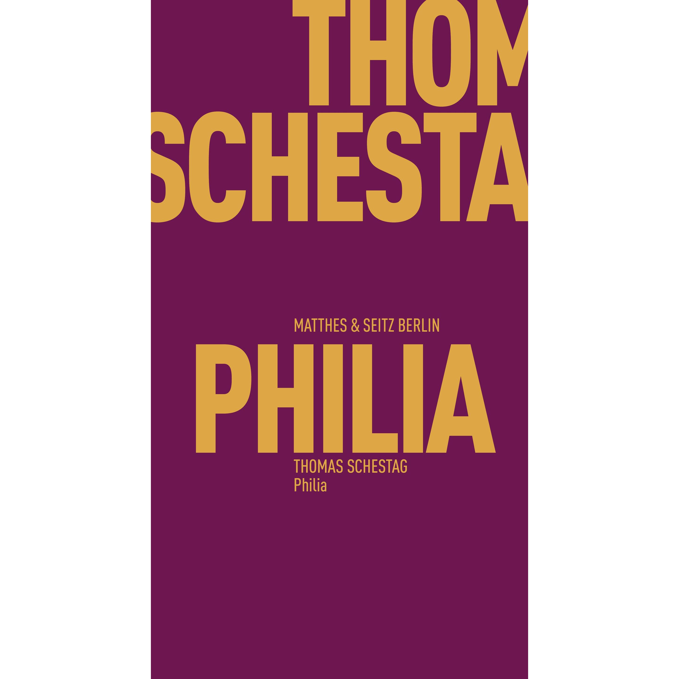 Philia, Belletristik von Thomas Schestag