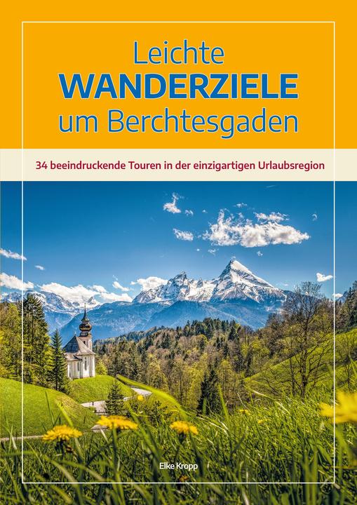 Produktbild Leichte Wanderziele um Berchtesgaden (Deutsch, Elke Kropp, 2021)