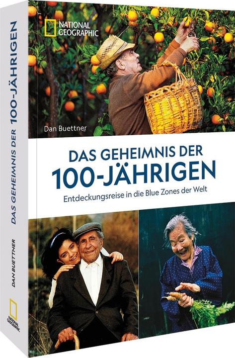 Actual product image National Geographic Das Geheimnis der 100-Jährigen: Entdeckungsreise in die Blue Zones der Welt (German, Dan Buettner, Helmut Ertl, 2023)