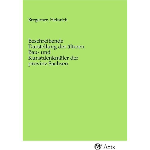 Beschreibende Darstellung der älteren Bau- und Kunstdenkmäler der provinz Sachsen, Fachbücher von Heinrich Bergerner