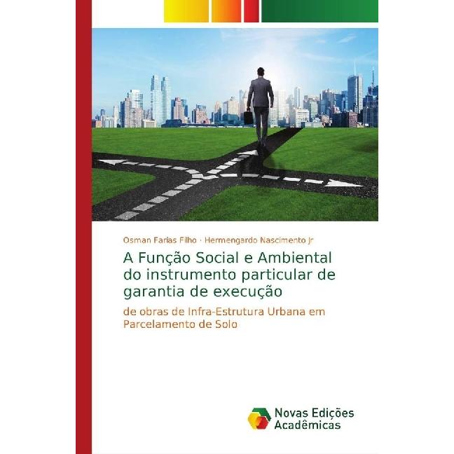A Função Social e Ambiental do instrumento particular de garantia de execução, Fachbücher von Osman Farias Filho, Hermen...