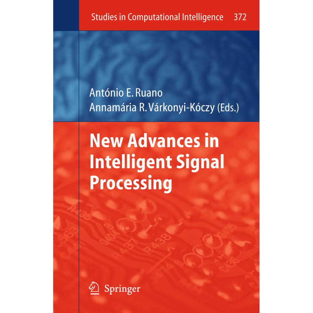 New Advances in Intelligent Signal Processing, Fachbücher von Annamária R. Várkonyi-Kóczy, Antonio Ruano
