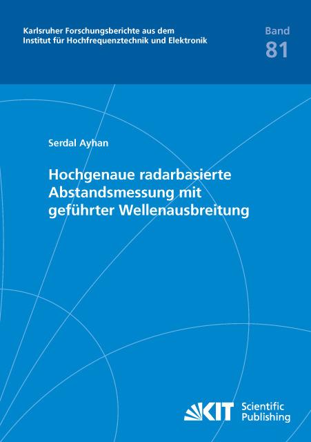 Produktbild Hochgenaue radarbasierte Abstandsmessung mit geführter Wellenausbreitung (Deutsch, Serdal Ayhan, 2016)
