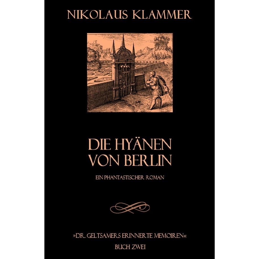 Dr. Geltsamers erinnerte Memoiren - Teil 2, Belletristik von Nikolaus Klammer