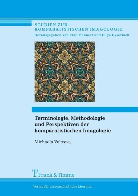 Produktbild Terminologie, Methodologie und Perspektiven der komparatistischen Imagologie (Deutsch, Michaela Voltrová, 2015)