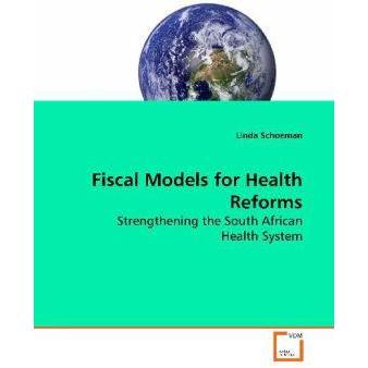 Fiscal Models for Health Reforms, Fachbücher von Linda Schoeman