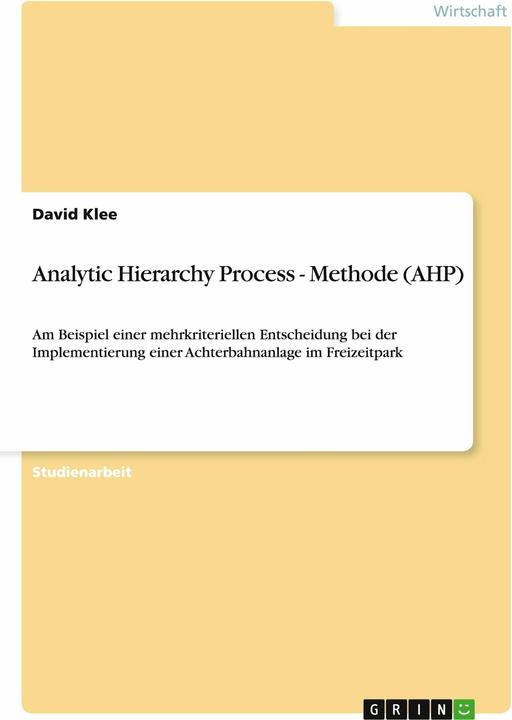 Produktbild Analytic Hierarchy Process - Methode (AHP) (Deutsch, David Klee, 2012)