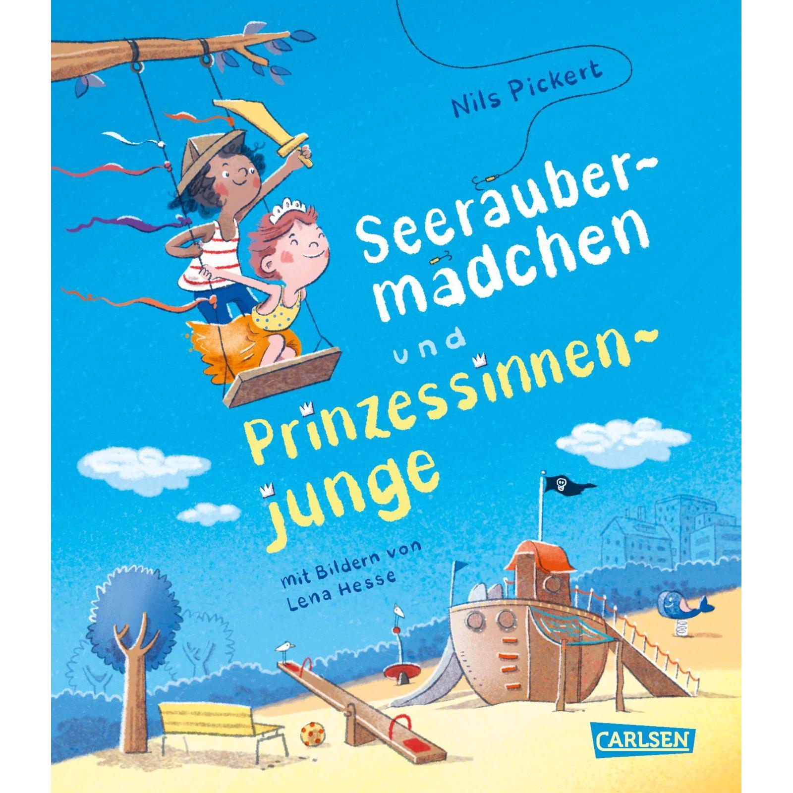 Seeräubermädchen und Prinzessinnenjunge, Kinderbücher von Nils Pickert, Lena Hesse