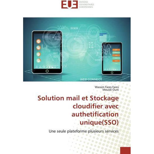 Thumbnail - Solution mail et Stockage cloudifier avec authetification unique(SSO), Fachbücher von Mouldi Ouni, Wassim Fares Fares