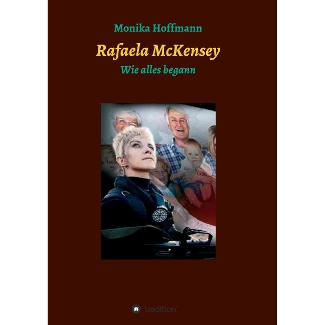 Rafaela McKensey, Belletristik von Monika Hoffmann