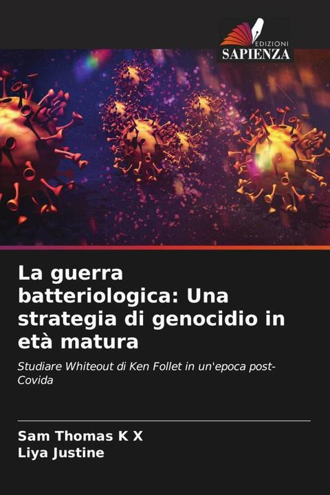 Immagine prodotto La guerra batteriologica: Una strategia di genocidio in età matura (Sam Thomas K X, Liya Justine, 2023)