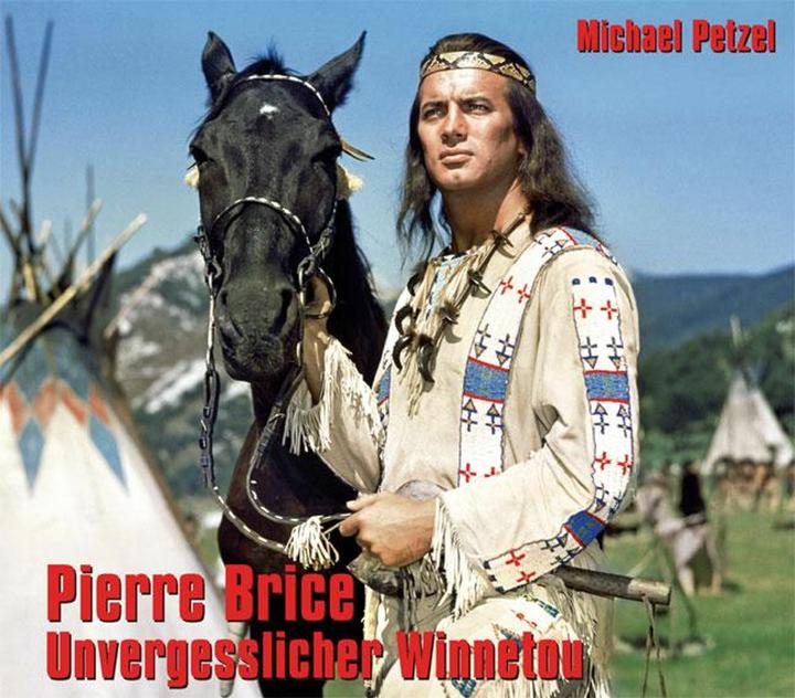 Produktbild Pierre Brice - Unvergesslicher Winnetou (Deutsch, Michael Petzel, 2015)