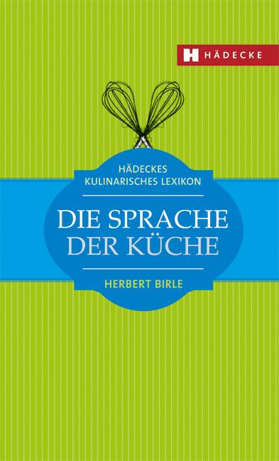 Produktbild Hädeckes kulinarisches Lexikon (Deutsch, Herbert Birle, 2011)