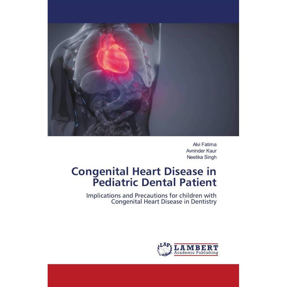 Congenital Heart Disease in Pediatric Dental Patient, Fachbücher von Neetika Singh, Avninder Kaur, Alvi Fatima