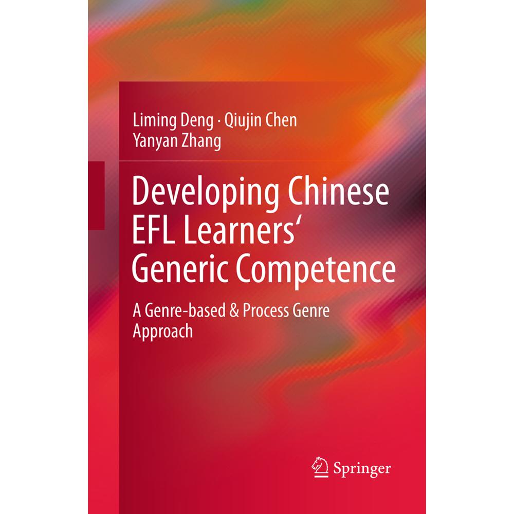 Developing Chinese EFL Learners' Generic Competence, Fachbücher von Qiujin Chen, Yanyan Zhang, Liming Deng