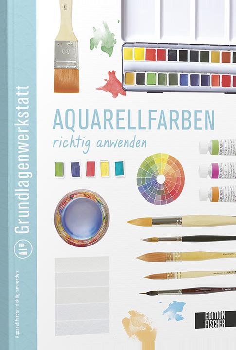 Produktbild Aquarellfarben richtig anwenden (Deutsch, Edition Michael Fischer, 2014)