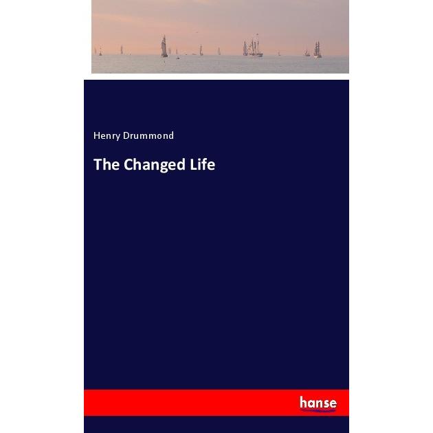 The Changed Life, Belletristik von Henry Drummond