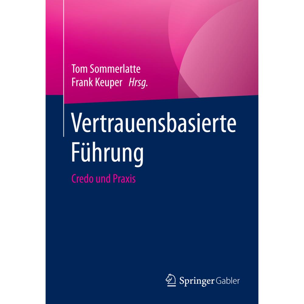 Vertrauensbasierte Führung, Fachbücher von Frank Keuper, Tom Sommerlatte
