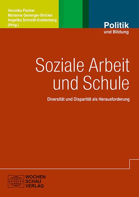 Produktbild Soziale Arbeit und Schule (Deutsch, Angelika Schmidt-Koddenberg, Florian Baier, Marianne Genenger-Stricker, Veronika Fischer, 2015)