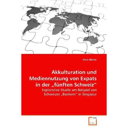 Akkulturation und Mediennutzung von Expats in der"fünften Schweiz", Fachbücher