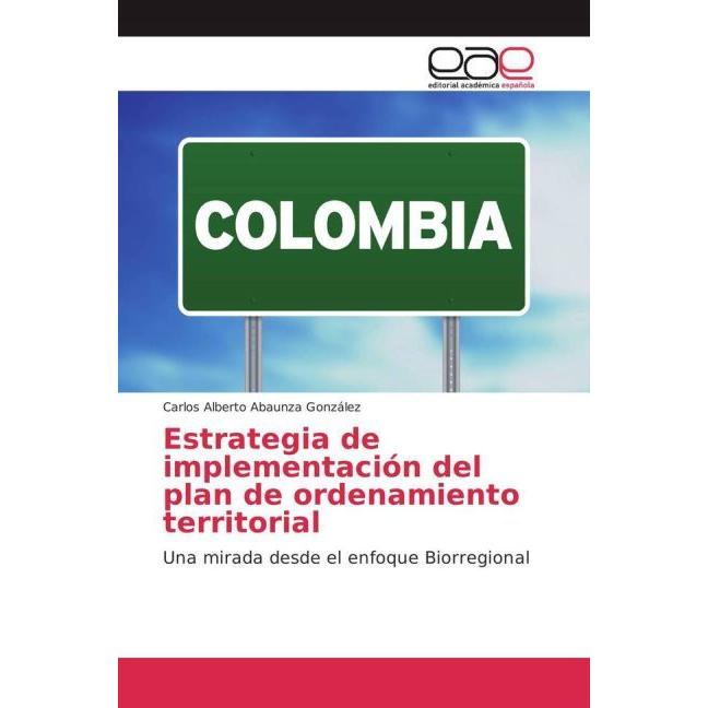 Estrategia de implementación del plan de ordenamiento territorial, Fachbücher von Carlos Alberto Abaunza González