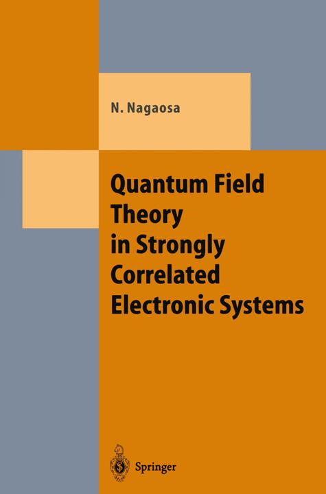 Quantum Field Theory in Strongly Correlated Electronic Systems (Naoto Nagaosa, 2010)