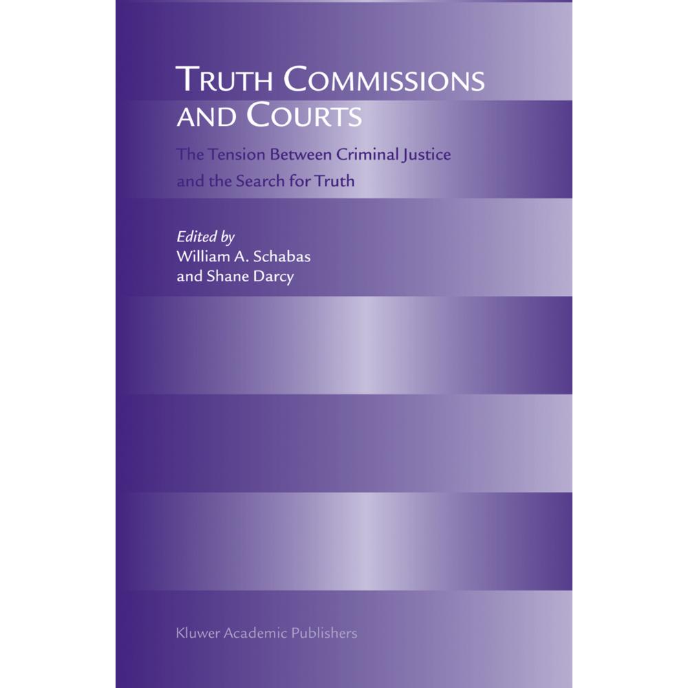 Truth Commissions and Courts, Fachbücher von William A. Schabas, Shane Darcy