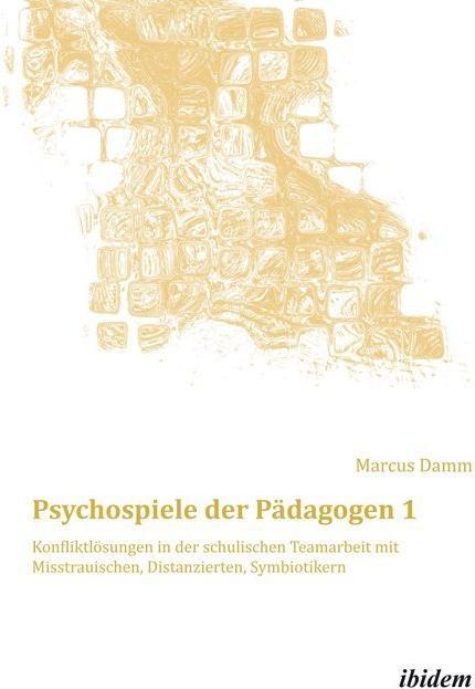 Produktbild Psychospiele der Pädagogen 1 (Deutsch, Marcus Damm, 2014)
