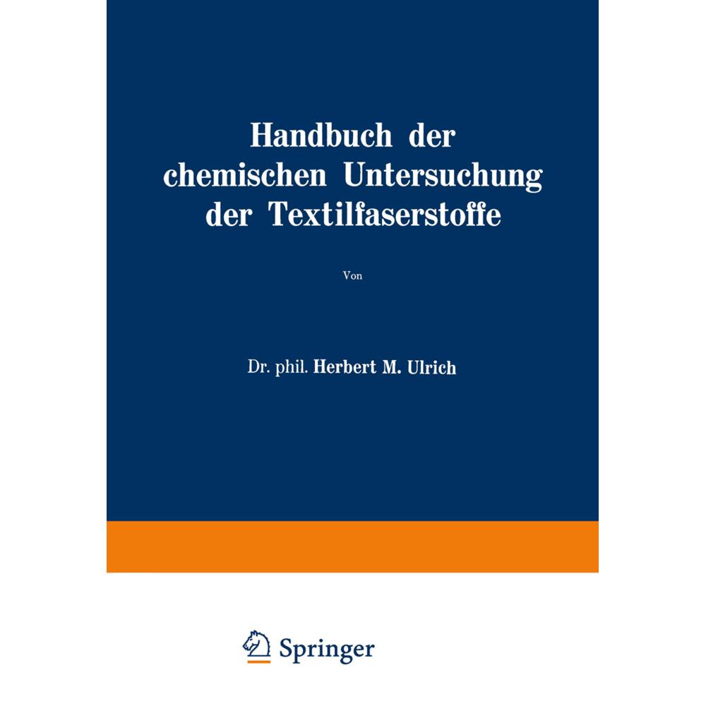 Handbuch der chemischen Untersuchung der Textilfaserstoffe, Fachbücher von Herbert M. Ulrich