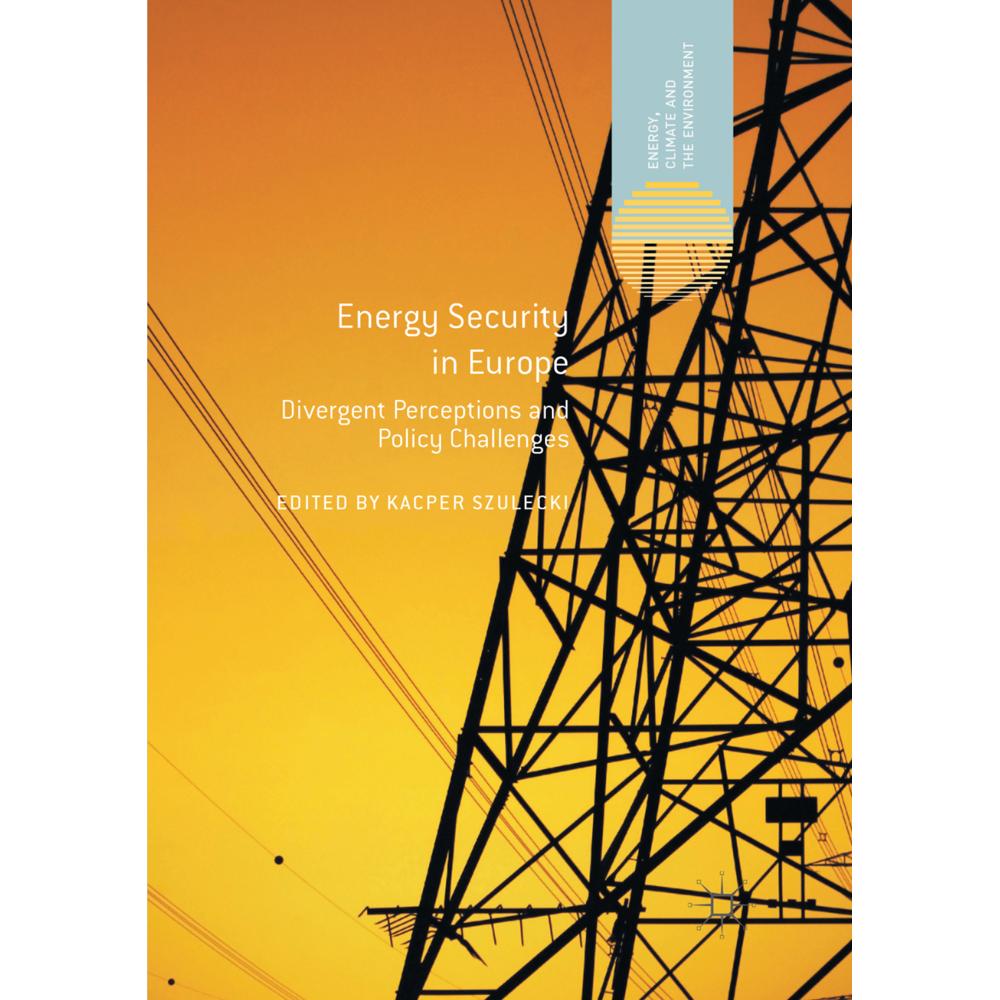 Energy Security in Europe, Fachbücher von Kacper Szulecki