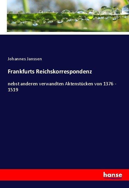 Produktbild Frankfurts Reichskorrespondenz (Deutsch, Johannes Janssen, 2017)